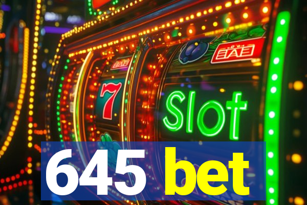 645 bet